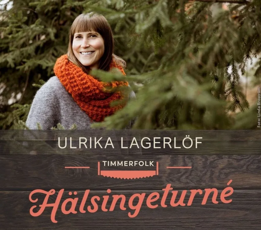 Timmerfolk - Hälsingeturné med Ulrika Lagerlöf - Bergviks Industrimuseum